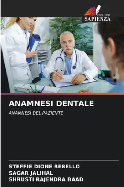 Anamnesi Dentale by Steffie Dione Rebello, Sagar Jalihal, Shrusti Rajendra Baad