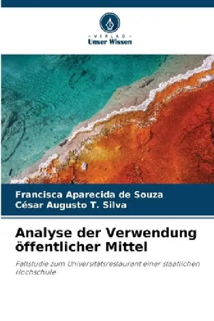 Analyse der Verwendung öffentlicher Mittel by Francisca Aparecida de Souza, César Augusto T. Silva