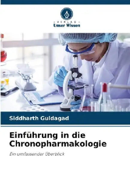 Einführung in die Chronopharmakologie by Siddharth Guldagad