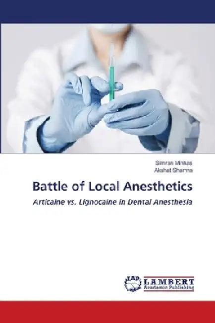 Battle of Local Anesthetics by Simran Minhas, Akshat Sharma