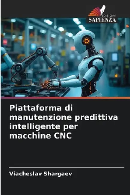 Piattaforma di manutenzione predittiva intelligente per macchine CNC by Viacheslav Shargaev