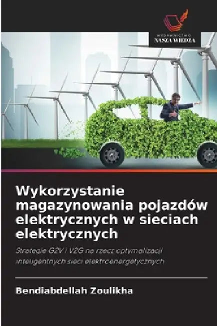 Wykorzystanie magazynowania pojazdów elektrycznych w sieciach elektrycznych by Bendiabdellah Zoulikha