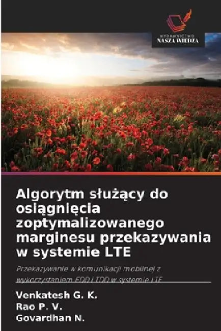 Algorytm slużący do osiągnięcia zoptymalizowanego marginesu przekazywania w systemie LTE by Venkatesh G. K., Rao P. V., Govardhan N