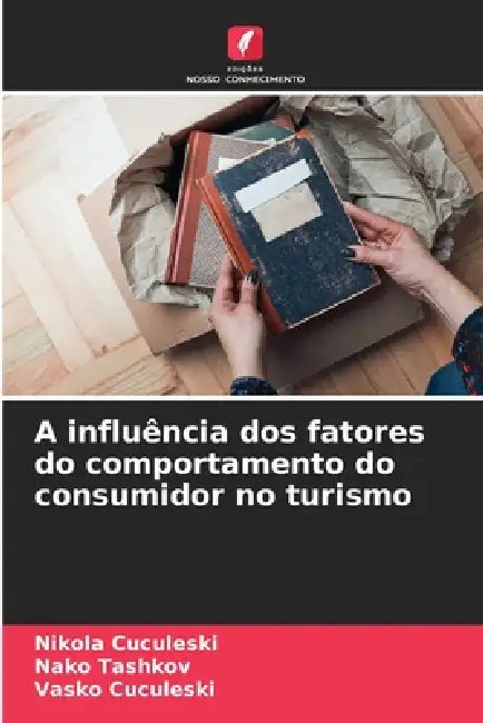 A influência dos fatores do comportamento do consumidor no turismo by Nikola Cuculeski, Nako Tashkov, Vasko Cuculeski