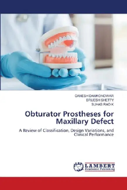 Obturator Prostheses for Maxillary Defect by Ganesh Damkondwar, Brijesh Shetty, Suhas Rao K.