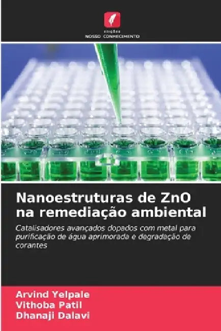 Nanoestruturas De Zno Na Remediação Ambiental by Arvind Yelpale