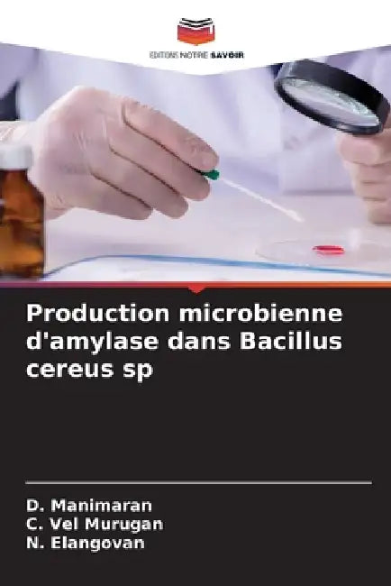 Production microbienne d'amylase dans Bacillus cereus sp by D. Manimaran, C. Vel Murugan, N. Elangovan