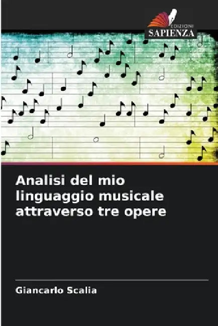Analisi del mio linguaggio musicale attraverso tre opere by Giancarlo Scalia