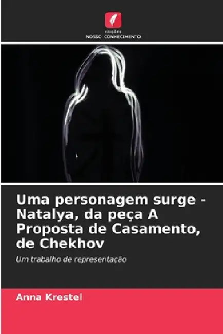 Uma personagem surge - Natalya, da peça A Proposta de Casamento, de Chekhov by Anna Krestel