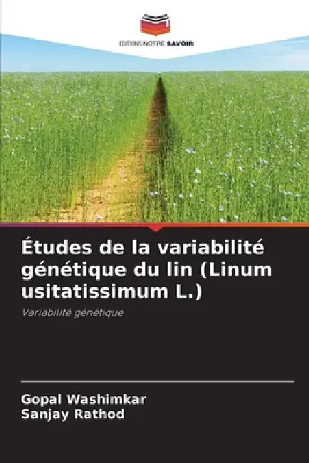 Études de la variabilité génétique du lin (Linum usitatissimum L.) by Gopal Washimkar, Sanjay Rathod