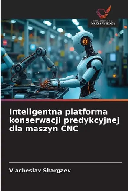 Inteligentna platforma konserwacji predykcyjnej dla maszyn CNC by Viacheslav Shargaev