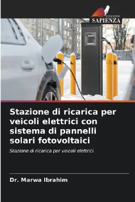 Stazione di ricarica per veicoli elettrici con sistema di pannelli solari fotovoltaici by Marwa Ibrahim