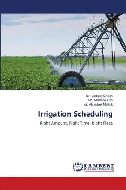 Irrigation Scheduling by Uddipta Ghosh, Mrinmoy Pan, Abhishek Mallick