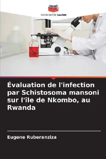 Évaluation de l'infection par Schistosoma mansoni sur l'île de Nkombo, au Rwanda by Eugene Ruberanziza