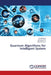 Quantum Algorithms for Intelligent System by Pyingkodi M, Ishwarya M. V., Raja Kennedy