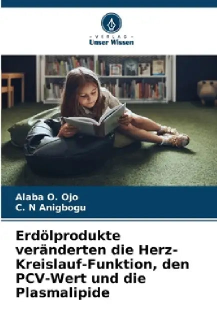 Erdölprodukte Veränderten Die Herzkreislauffunktion Den Pcvwert Und Die Plasmalipide by Alaba O. Ojo