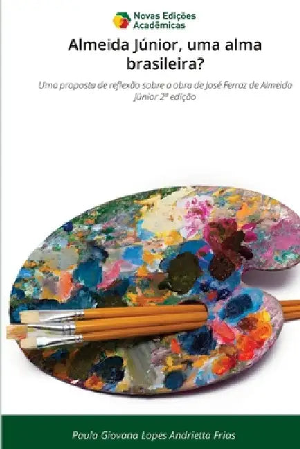 Almeida Júnior, uma alma brasileira? by Paula Giovana Lopes Andrietta Frias