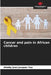 Cancer and pain in African children by Atteby Jean-Jacques Yao
