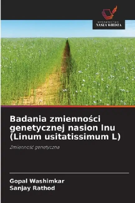 Badania zmienności genetycznej nasion lnu (Linum usitatissimum L) by Gopal Washimkar, Sanjay Rathod