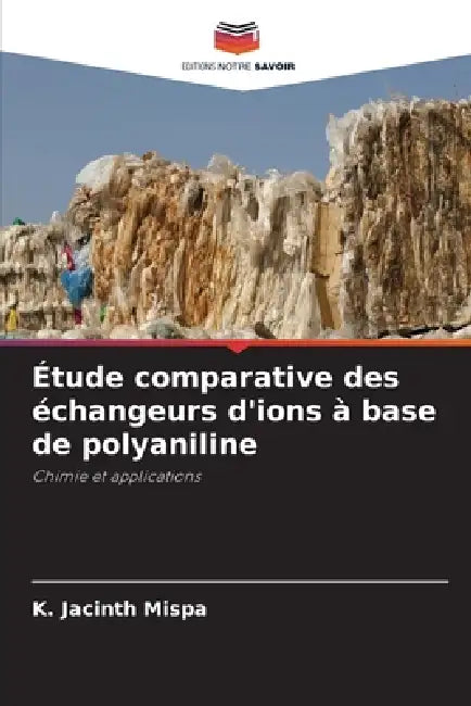 Étude comparative des échangeurs d'ions à base de polyaniline by K. Jacinth Mispa