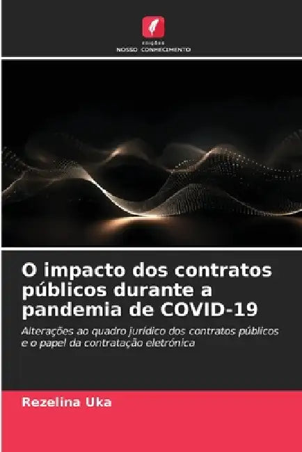 O impacto dos contratos públicos durante a pandemia de COVID-19 by Rezelina Uka