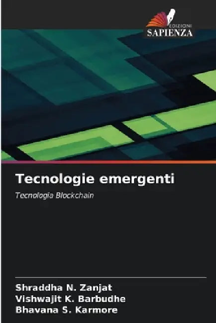 Tecnologie emergenti by Shraddha N. Zanjat, Vishwajit K. Barbudhe, Bhavana S. Karmore