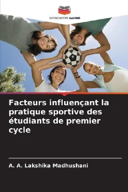 Facteurs influençant la pratique sportive des étudiants de premier cycle by A. A. Lakshika Madhushani