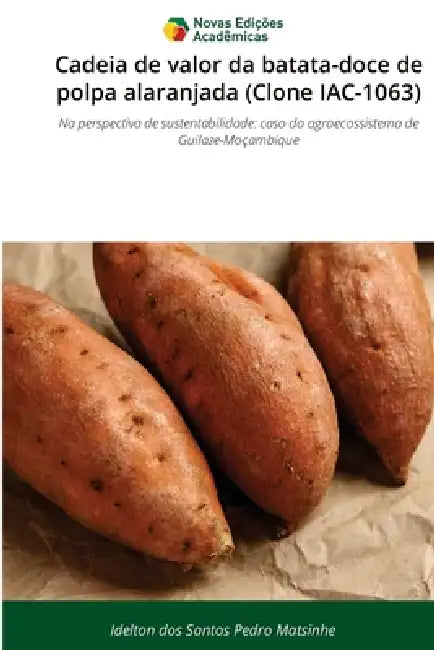 Cadeia de valor da batata-doce de polpa alaranjada (Clone IAC-1063) by Idelton Dos Santos Pedro Matsinhe