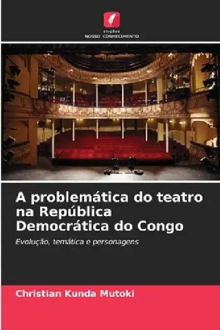 A problemática do teatro na República Democrática do Congo by Christian Kunda Mutoki