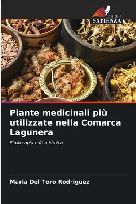 Piante medicinali più utilizzate nella Comarca Lagunera by Maria del Toro Rodriguez