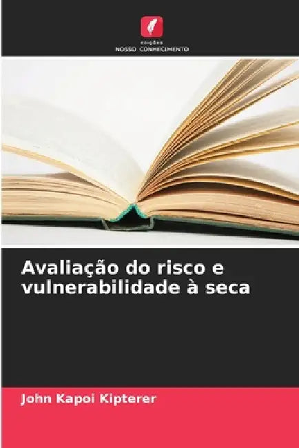 Avaliação do risco e vulnerabilidade à seca by John Kapoi Kipterer