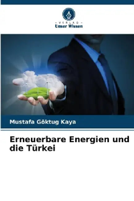 Erneuerbare Energien und die Türkei by Mustafa Göktuğ Kaya