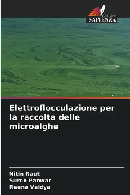 Elettroflocculazione per la raccolta delle microalghe by Nitin Raut, Suren Panwar, Reena Vaidya