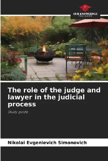 The role of the judge and lawyer in the judicial process by Nikolai Evgenievich Simonovich