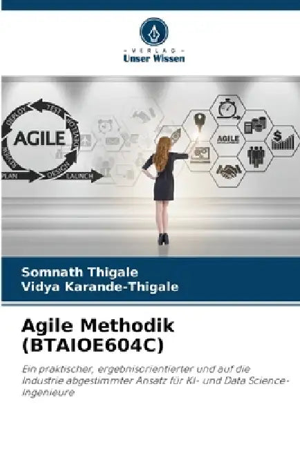 Agile Methodik (BTAIOE604C) by Somnath Thigale, Vidya Karande-Thigale