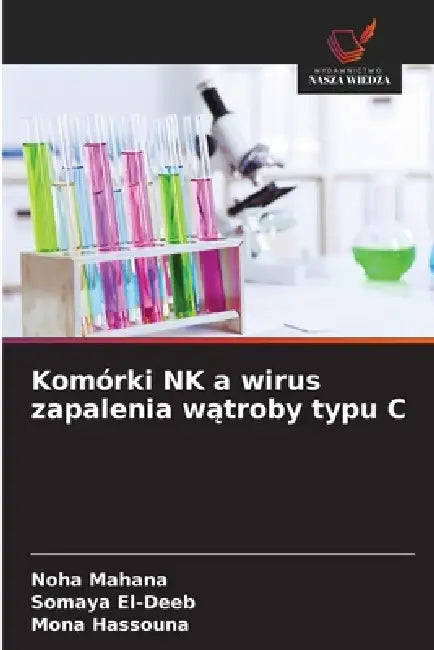 Komórki NK a wirus zapalenia wątroby typu C by Noha Mahana, Somaya El-Deeb, Mona Hassouna