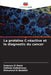 La protéine C-réactive et le diagnostic du cancer by Somaya El-Deeb, Safinaz Elshabrawy, Mohamed El-Beddini