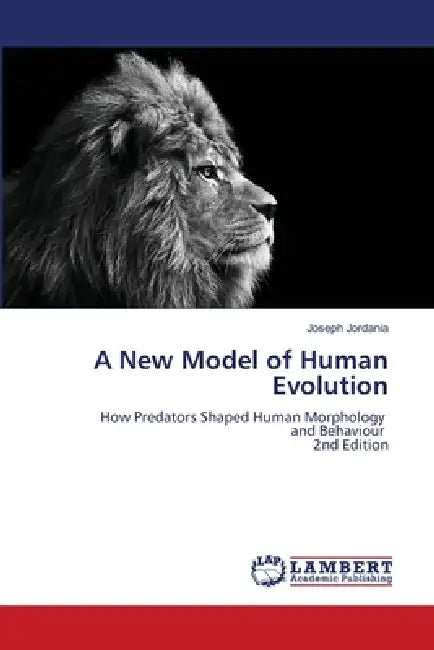 A New Model of Human Evolution by Joseph Jordania