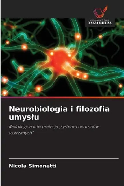 Neurobiologia i filozofia umyslu by Nicola Simonetti