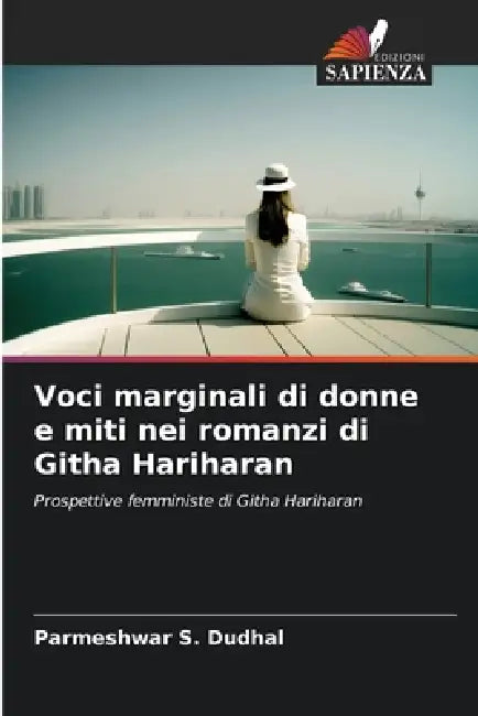 Voci marginali di donne e miti nei romanzi di Githa Hariharan by Parmeshwar S. Dudhal