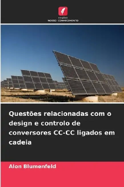 Questões relacionadas com o design e controlo de conversores CC-CC ligados em cadeia by Alon Blumenfeld