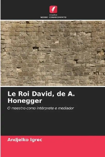 Le Roi David, de A. Honegger by Andjelko Igrec