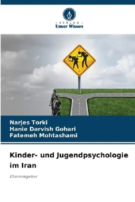Kinder- und Jugendpsychologie im Iran by Narjes Torki, Hanie Darvish Gohari, Fatemeh Mohtashami