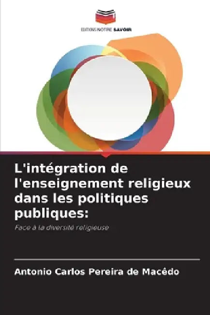 L'intégration de l'enseignement religieux dans les politiques publiques by Antonio Carlos Pereira de Macêdo