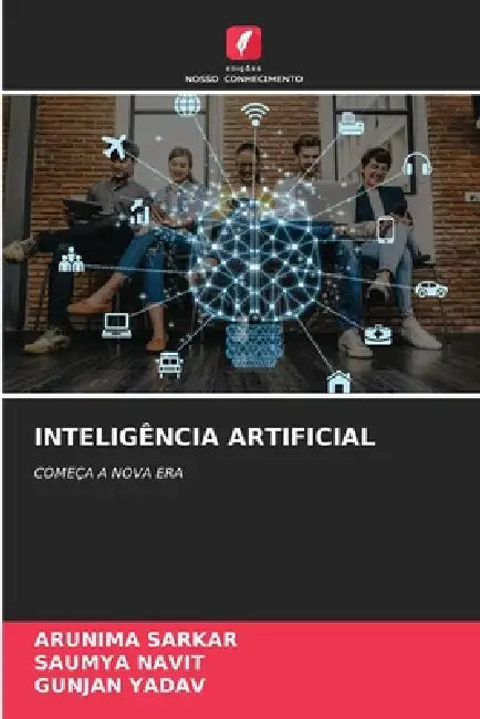 Inteligência Artificial by Arunima Sarkar, Saumya Navit, Gunjan Yadav