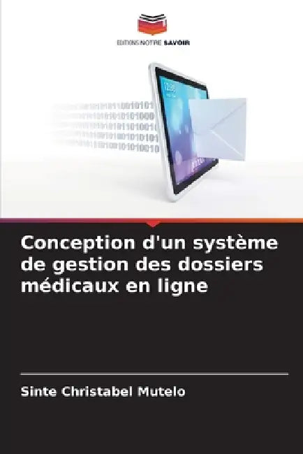 Conception d'un système de gestion des dossiers médicaux en ligne by Sinte Christabel Mutelo