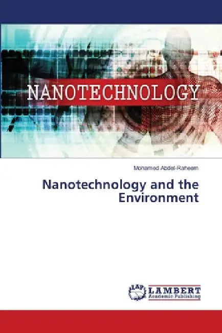 Nanotechnology and the Environment by Mohamed Abdel-Raheem