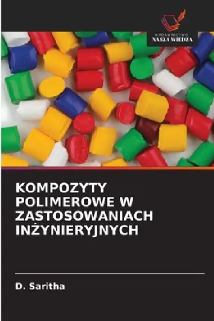 Kompozyty Polimerowe W Zastosowaniach InŻynieryjnych by D. Saritha