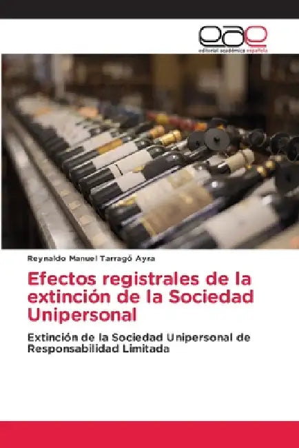 Efectos registrales de la extinción de la Sociedad Unipersonal by Reynaldo Manuel Tarragó Ayra