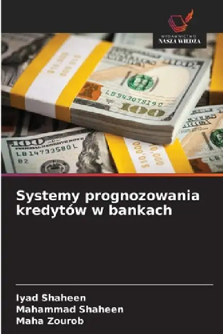 Systemy prognozowania kredytów w bankach by Iyad Shaheen, Mahammad Shaheen, Maha Zourob